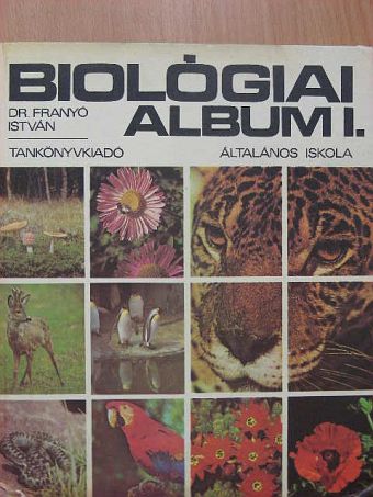 Dr. Franyó István - Biológiai album I. [antikvár]