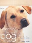 Gwen Bailey - Choosing the right dog for you [antikvár]