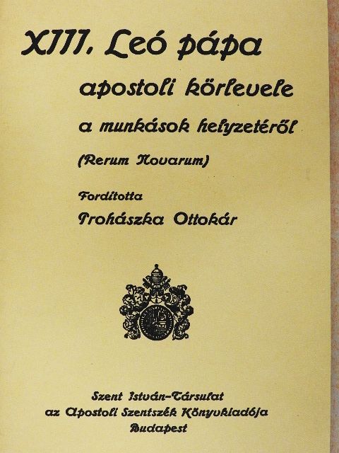 XIII. Leó pápa - XIII. Leó pápa apostoli körlevele a munkások helyzetéről [antikvár]