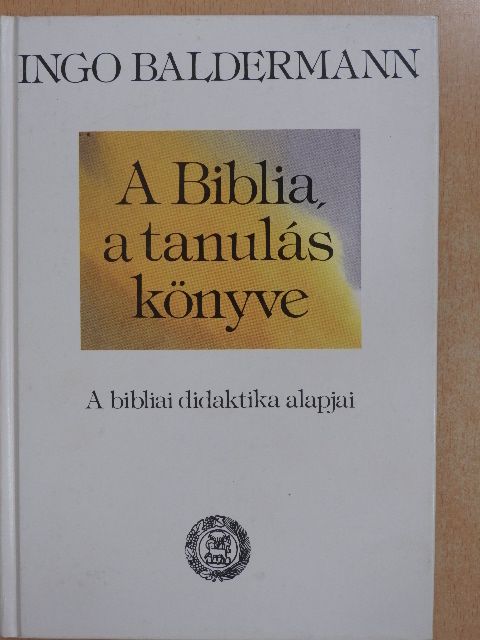 Ingo Baldermann - A Biblia a tanulás könyve [antikvár]