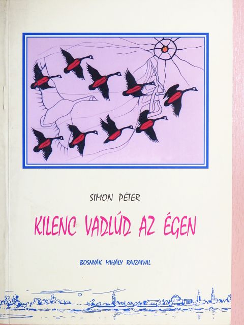 Simon Péter - Kilenc vadlúd az égen [antikvár]