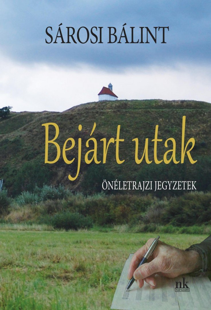 Sárosi Bálint - Bejárt utak [antikvár]