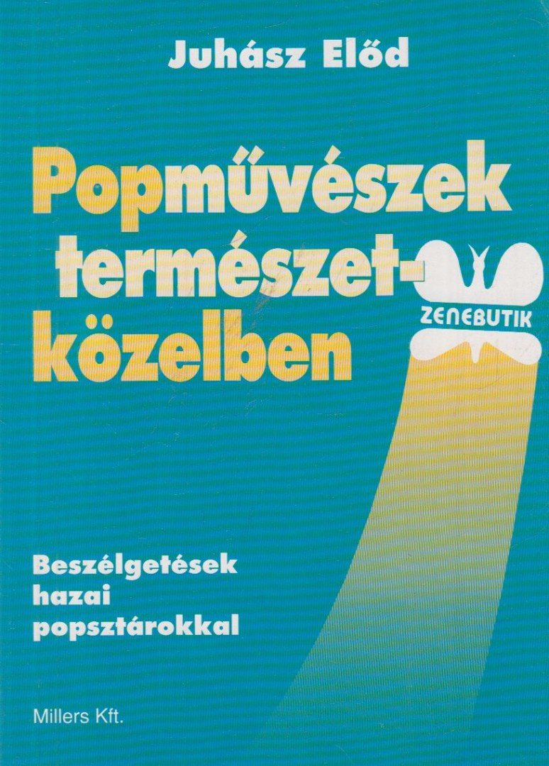 Juhász Elod - Popművészek természetközelben [antikvár]