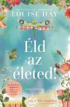 Lousie L. Hay - Éld az életed! - Díszkiadás