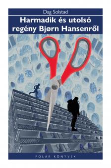 Dag Solstad - Harmadik és utolsó regény  Bjorn Hansenről