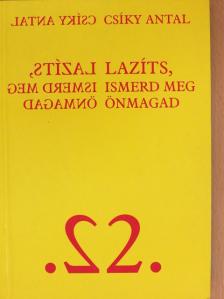 Dr. Univ. Csíky Antal - Lazíts, ismerd meg önmagad 2. [antikvár]