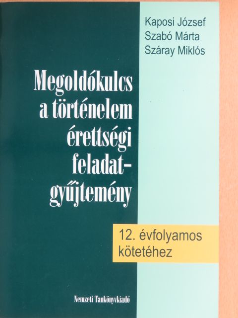 Szabó Márta - Megoldókulcs a történelem érettségi feladatgyűjtemény 12. évfolyamos kötetéhez [antikvár]