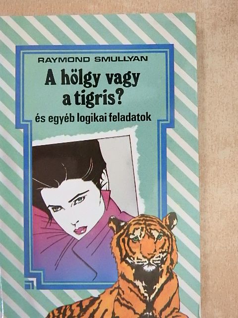 Raymond Smullyan - A hölgy vagy a tigris? [antikvár]