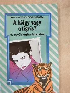 Raymond Smullyan - A hölgy vagy a tigris? [antikvár]