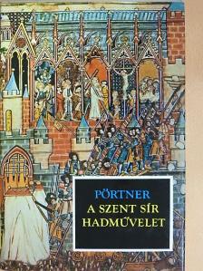 Rudolf Pörtner - A Szent Sír hadművelet [antikvár]