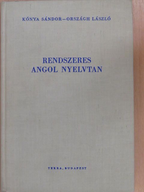 Kónya Sándor - Rendszeres angol nyelvtan [antikvár]