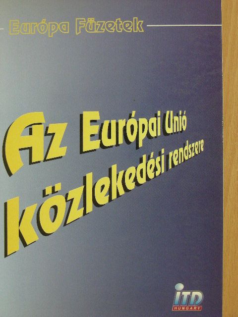 Dr. Molnár Éva - Az Európai Unió közlekedési rendszere [antikvár]