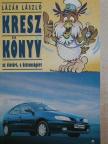 Kesiár Tamás - Kresz könyv az életért, a biztonságért [antikvár]