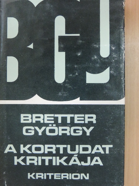 Bretter György - A kortudat kritikája [antikvár]