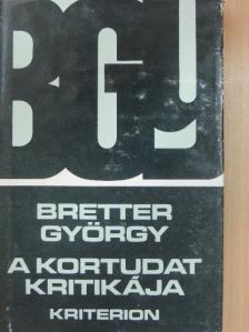 Bretter György - A kortudat kritikája [antikvár]