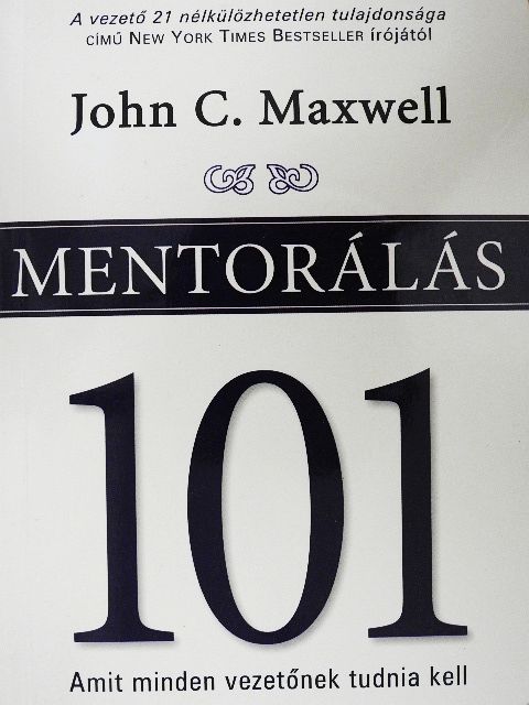 John C. Maxwell - Mentorálás 101 [antikvár]