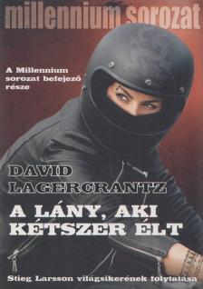 David Lagercrantz - A lány, aki kétszer élt [antikvár]