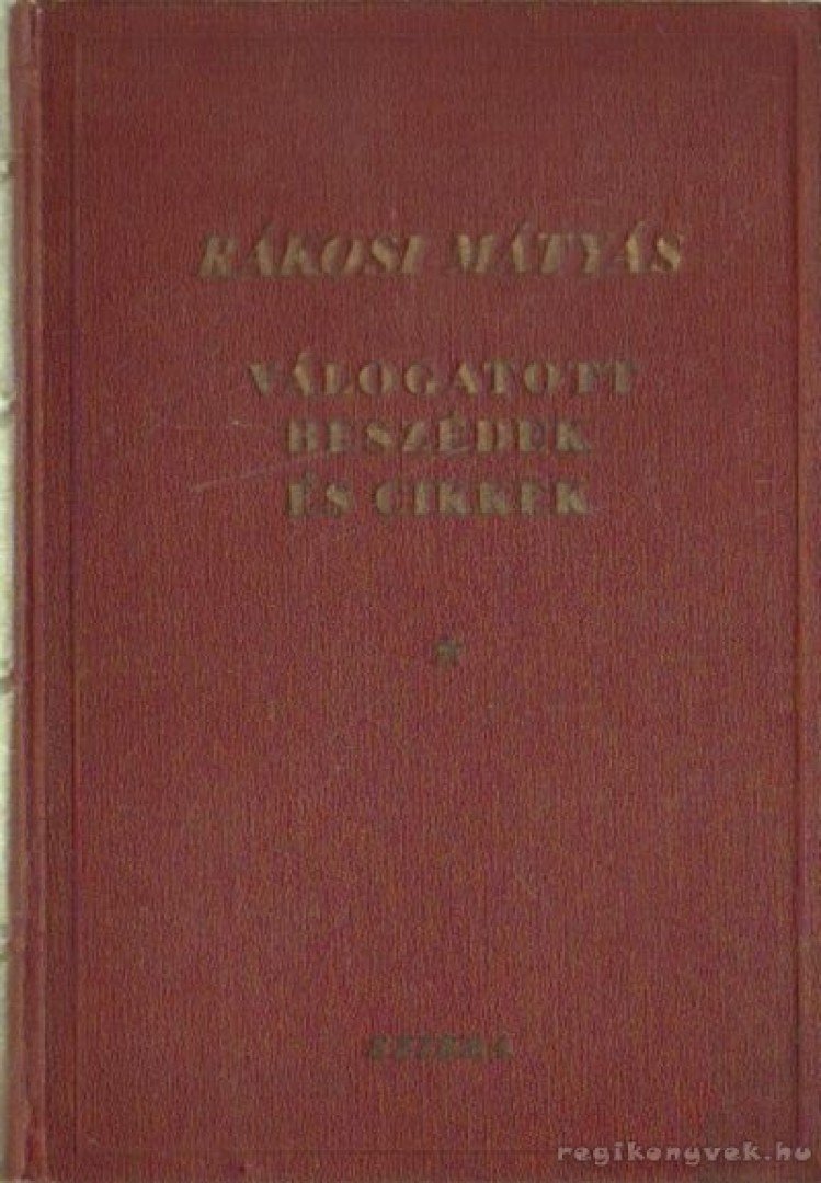 Rákosi Mátyás - Válogatott beszédek és cikkek [antikvár]