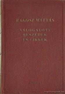 Rákosi Mátyás - Válogatott beszédek és cikkek [antikvár]