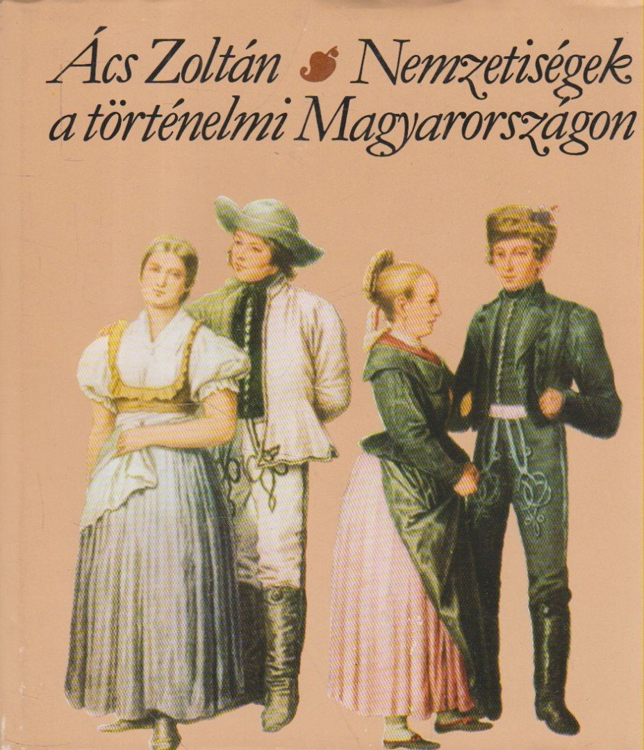 ÁCS ZOLTÁN - Nemzetiségek a történelmi Magyarországon [antikvár]