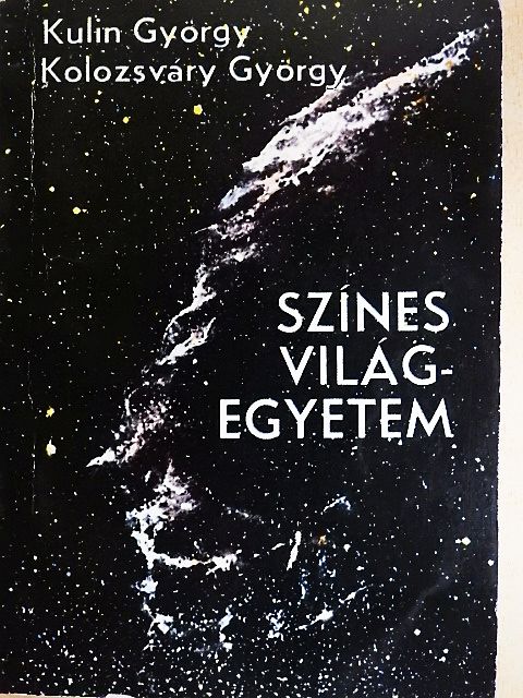 Kolozsváry György - Színes világegyetem [antikvár]