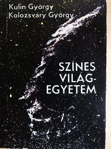 Kolozsváry György - Színes világegyetem [antikvár]