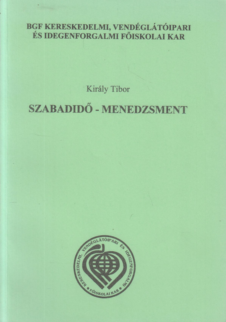 Király Tibor - Szabadidő  - Menedzsment [antikvár]
