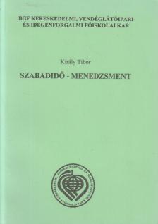 Király Tibor - Szabadidő  - Menedzsment [antikvár]