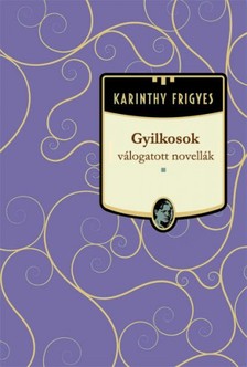 Karinthy Frigyes - Gyilkosok [eKönyv: epub, mobi]