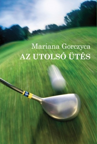 Mariana Gorczyca - Az utolsó ütés [eKönyv: epub, mobi]