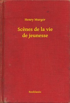 Henry, Murger - Scenes de la vie de jeunesse [eKönyv: epub, mobi]