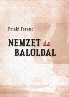 Pataki Ferenc - Nemzet és baloldal [eKönyv: epub, mobi]
