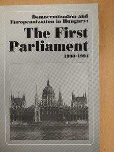 Democratization and Europeanization in Hungary: The First Parliament 1990-1994 [antikvár]