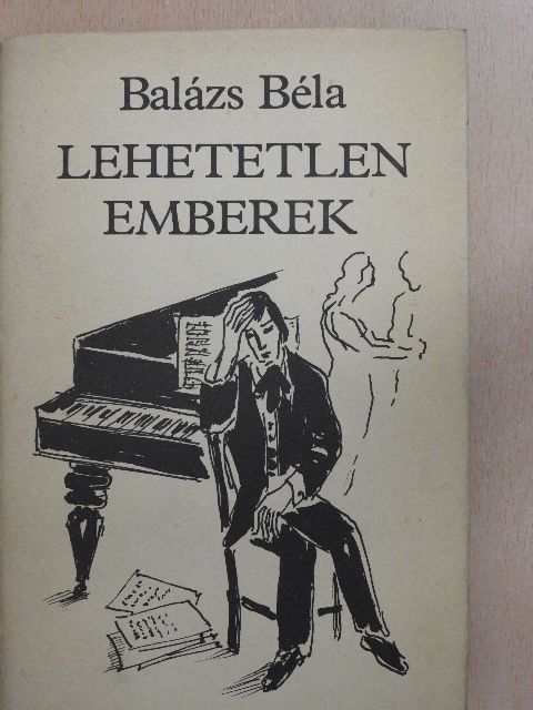 Balázs Béla - Lehetetlen emberek [antikvár]