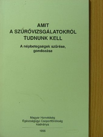 Dr. Ajkay Zoltán - Amit a szűrővizsgálatokról tudnunk kell [antikvár]