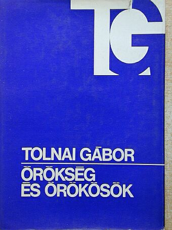 Tolnai Gábor - Örökség és örökösök [antikvár]