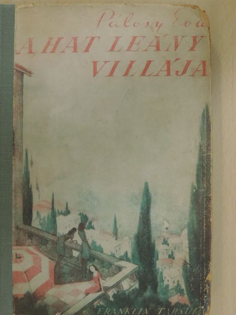 Pálosy Éva - A hat leány villája [antikvár]