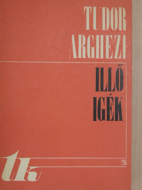 Tudor Arghezi - Illő igék [antikvár]