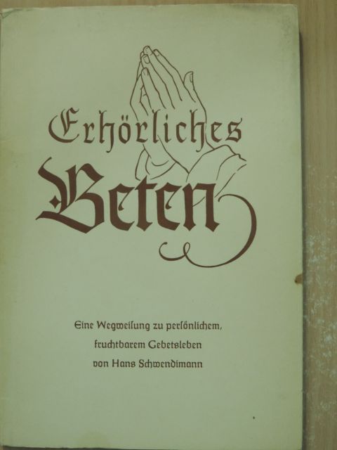 Hans Schwendimann - Erhörliches Beten [antikvár]
