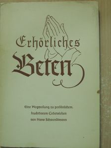 Hans Schwendimann - Erhörliches Beten [antikvár]