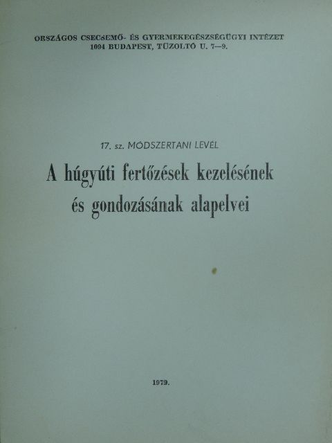 A húgyúti fertőzések kezelésének és gondozásának alapelvei [antikvár]