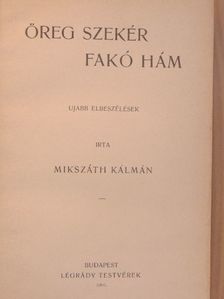 Mikszáth Kálmán - Öreg szekér fakó hám [antikvár]