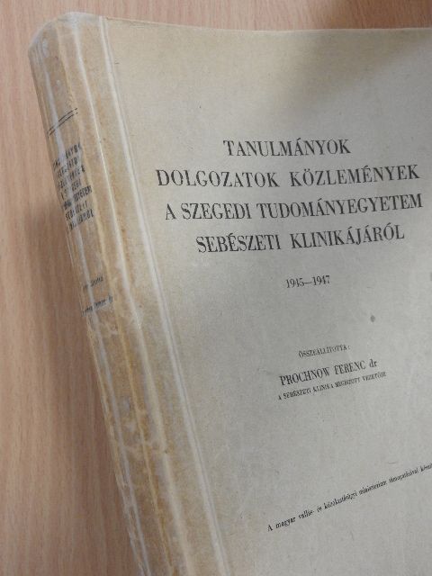 Bentzík Mihály - Tanulmányok, dolgozatok, közlemények a Szegedi Tudományegyetem Sebészeti Klinikájáról 1945-1947 [antikvár]