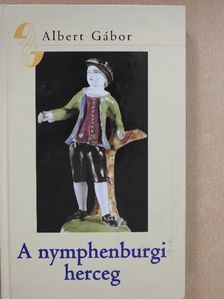 Albert Gábor - A nymphenburgi herceg (dedikált példány) [antikvár]