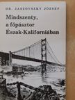 Dr. Jaszovszky József - Mindszenty, a főpásztor Észak-Kaliforniában [antikvár]