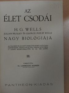 George Philip Wells - Az élet csodái III. (töredék) [antikvár]