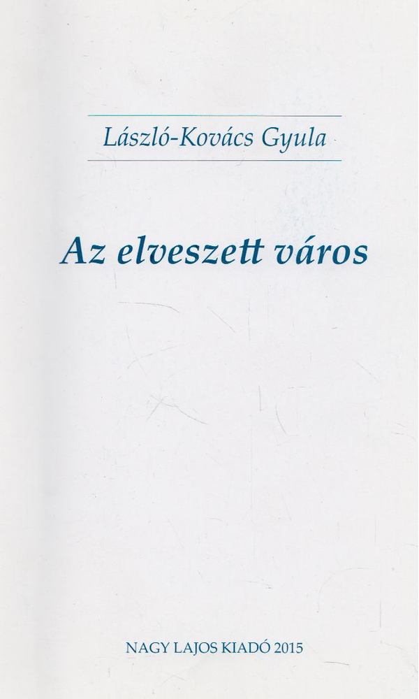 László-Kovács Gyula - Az elveszett város [antikvár]