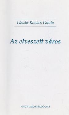 László-Kovács Gyula - Az elveszett város [antikvár]