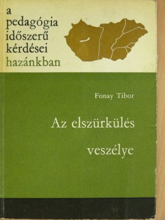 Fonay Tibor - Az elszürkülés veszélye [antikvár]