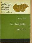 Fonay Tibor - Az elszürkülés veszélye [antikvár]